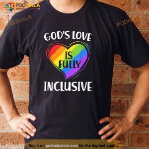 Gay Funny Gods Love Is Fully Inclusive Christian Gay Pride Shirt 3