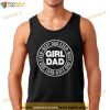 Girl Dad Best Dad Ever For Mens Vintage Proud Father Of Girl Shirt, Great Father's Day Gifts