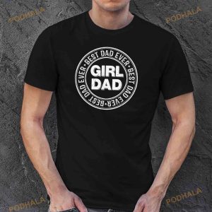 Girl Dad Best Dad Ever For Mens Vintage Proud Father Of Girl Shirt Great Fathers Day Gifts 3