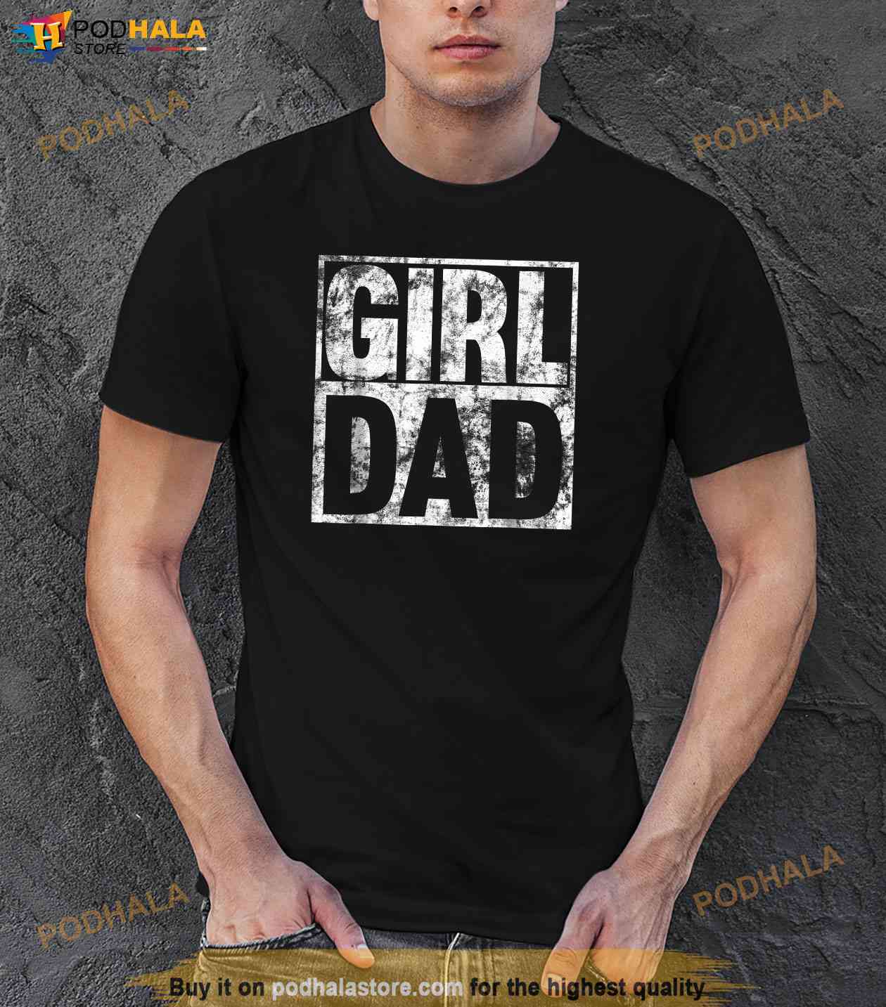 Girl Dad Shirt for Men Proud Father of Girls Fathers Day Shirt - Bring Your  Ideas, Thoughts And Imaginations Into Reality Today
