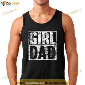 Girl Dad Shirt For Men Proud Father Of Girls Fathers Day Shirt 2