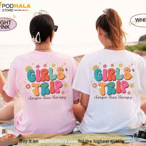 Girls Trip 2023 Shirt Girls Trip Cheaper Than Therapy Best Friends Vacation Gift 2