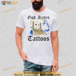 God Hates Tattoos Unisex T Shirt 2