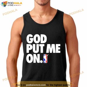 God Put Me On Shirt 2
