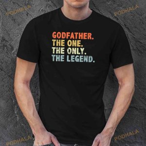 Godfather The One Only Legend Funny Fathers Day For Father Shirt 2