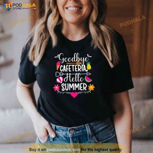 Goodbye Cafeteria Lunch Lady Last Day Of School Shirt 3