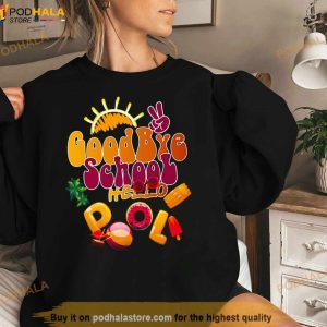Goodbye School Hello Pool Cute Teacher Summer Shirt