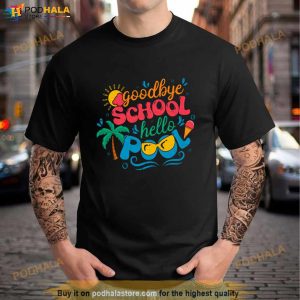 Goodbye School Hello Pool End Of Year Shirt 2