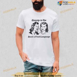 Gossip Is The Devil's First Language Shirt 2