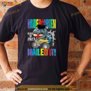 Graduation Kindergarten Class Of 2023 Nailed It Dinosaur Shirt 2