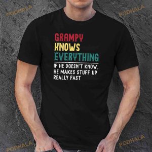 Grampy Know Everything Fathers Day For Funny Grandpa Grampy Shirt