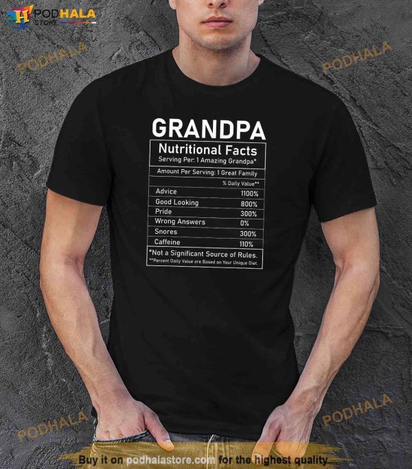 Grandpa Nutritional Facts Funny Grandfather Fathers Day Shirt, Great Father’s Day Gifts