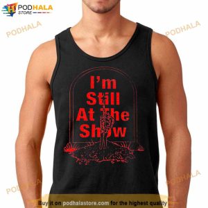 Grateful Dead I'm Still At The Show Shirt 2