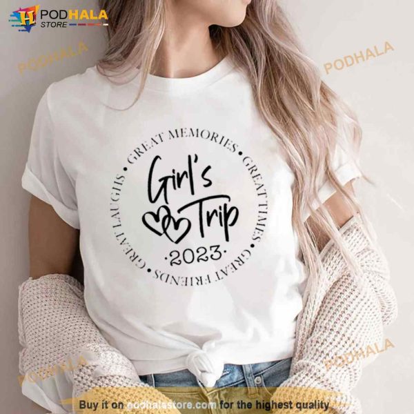 Great Memories Great Time Great Friends Girl’S Trip 2023 Shirt