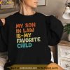 Groovy My Son In Law Is My Favorite Child Son In Law Funny Shirt