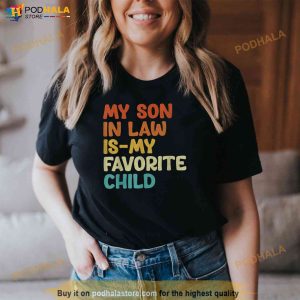 Groovy My Son In Law Is My Favorite Child Son In Law Funny Shirt 2