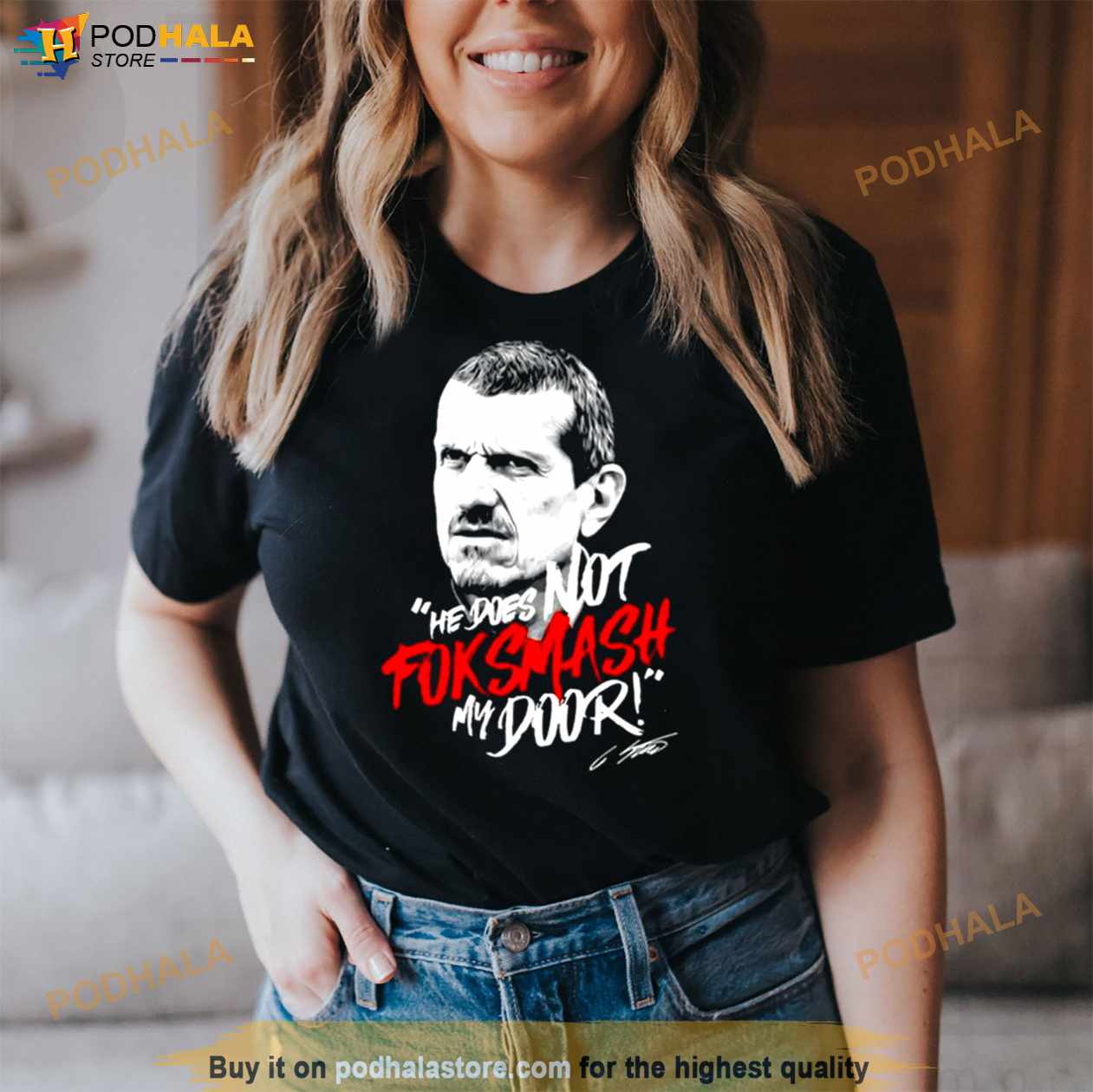 Plateau Encommium Levere Guenther Steiner He Does Not Fok Smash My Door Shirt - Bring Your Ideas,  Thoughts And Imaginations Into Reality Today