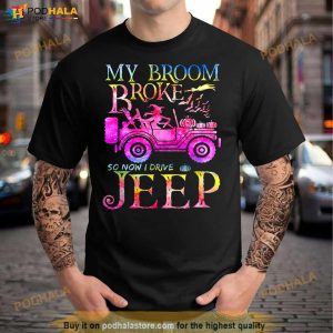 Halloween Witch My Broom Broke So Now I Drive A Jeep Shirt