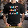 Happy Last Day Of School Hello Summer Students And Teachers Shirt