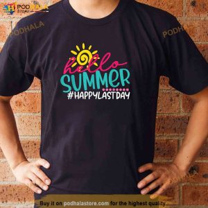 Happy Last Day Of School Hello Summer Teacher Student Shirt