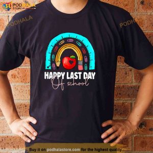 Happy Last Day of School Shirt, Teacher Student Graduation Gift  Shirt