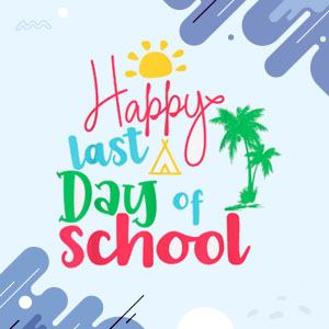 Happy Last Day Of School