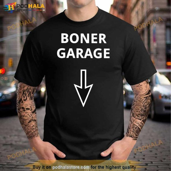 Hard Boner Garage Shirt