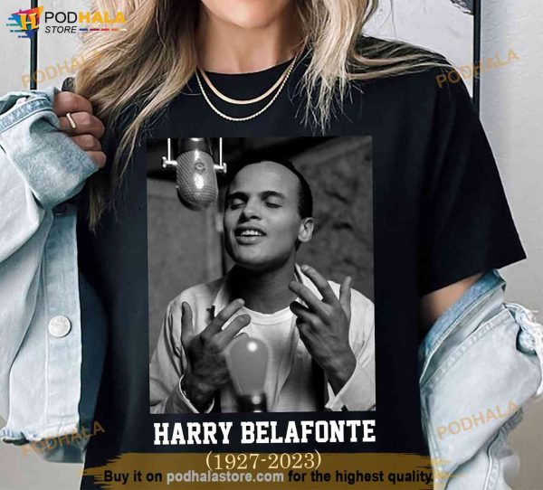 Harry Belafonte Shirt, RIP Belafonte Tee, Rest In Power, Activist Shirt