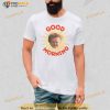 Hasbulla Good Morning Shirt