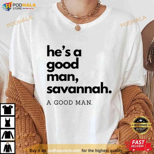 He’s A Good Man Savannah Waiting To Exhale Movie Shirt