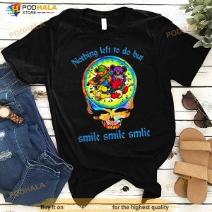 He's Gone No Thing Left To Do But Smile Smile Smile Grateful Dead Shirt 2