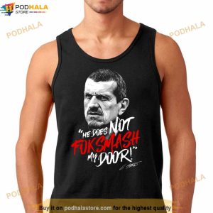 He Does Not For Smash My Door Guenther Steiner Shirt 2