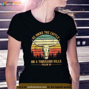 He Owns The Cattle On A Thousand Hills Bull Skull Christian Shirt 2