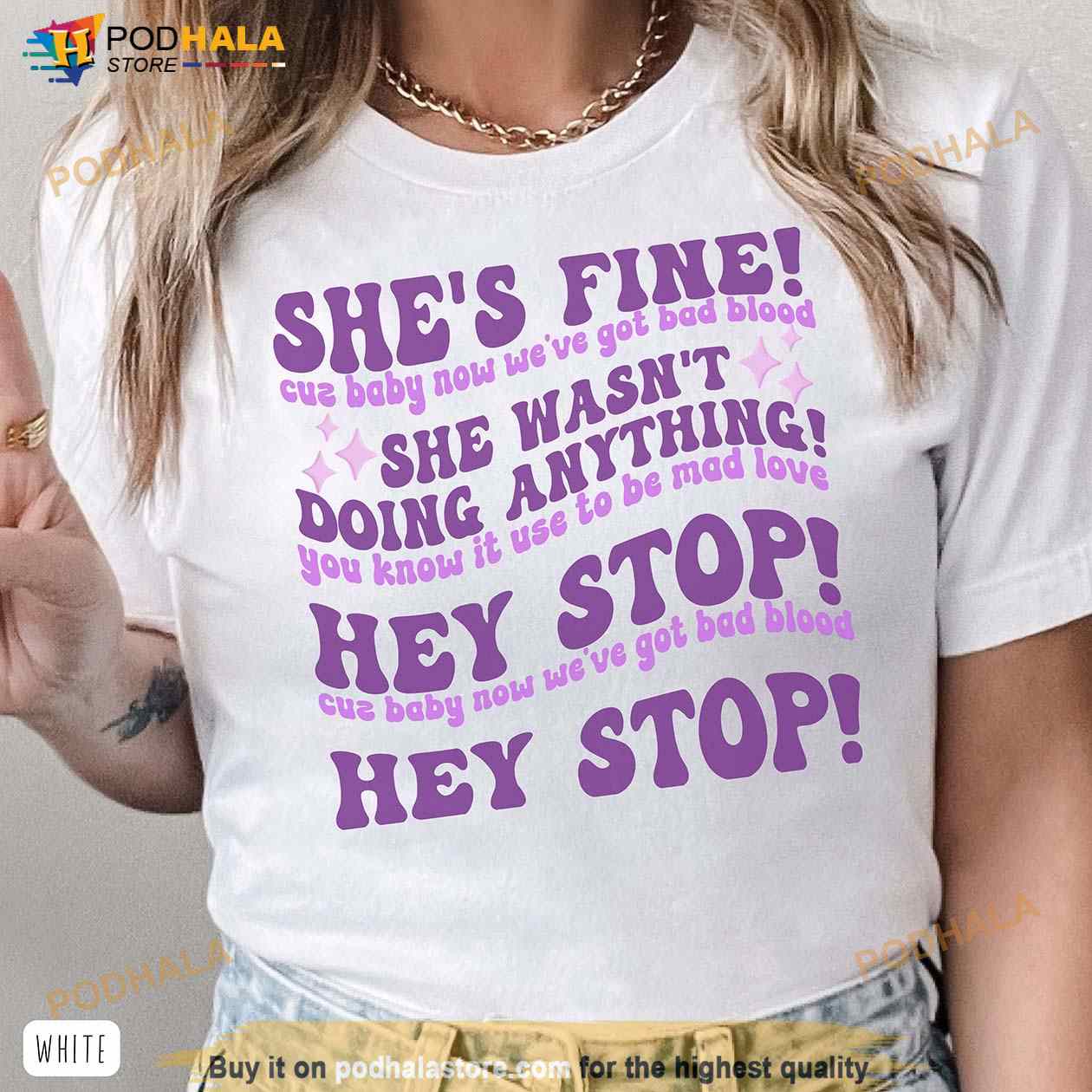 Hey Stop She Wasn't Doing Anything She's Fine Shirt, Taylor Swift