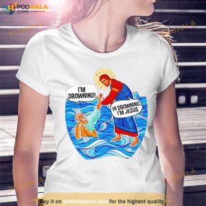 Hi Drowning I'm Jesus Shirt 2