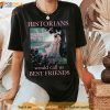 Historians Would Call Us Best Friends Shirt, Sapphic Lesbian Pride Shirt
