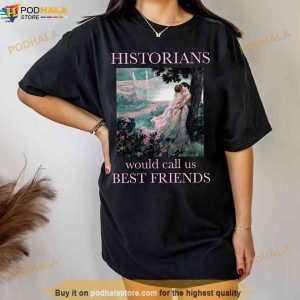 Historians Would Call Us Best Friends Shirt Sapphic Lesbian Pride T shirt