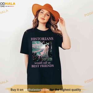 Historians Would Call Us Best Friends Shirt Sapphic Lesbian Pride Tshirt