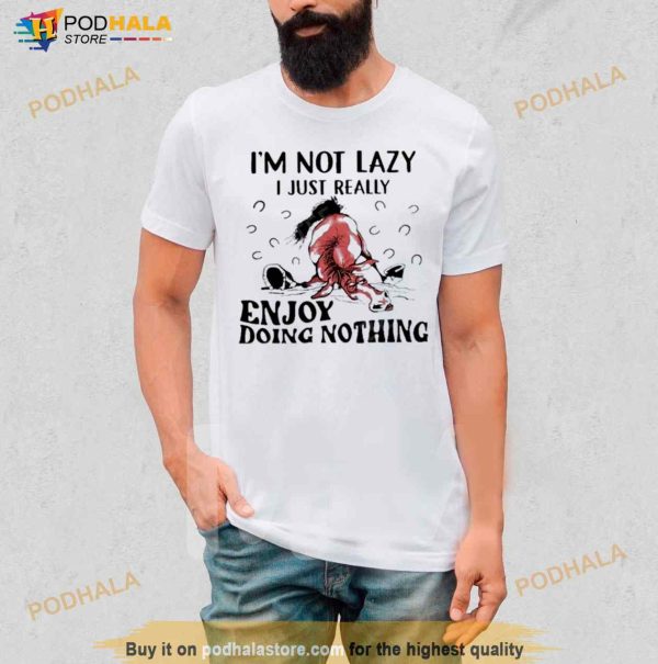 Horse I’m Not Lazy I Just Really Enjoy Doing Nothing Shirt