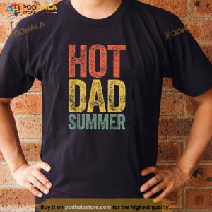 Hot Dad Summer Fathers Day Shirt 3