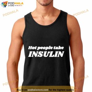 Hot Girls Take Insulin Shirt 3