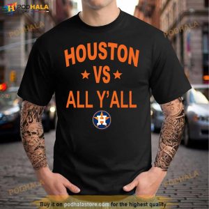 Houston Astros vs All Y'all T-Shirt - Funny Shirt On Sale