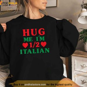 Hug Me Im 1 2 Half Italian Funny American Italian Men Women Shirt 3
