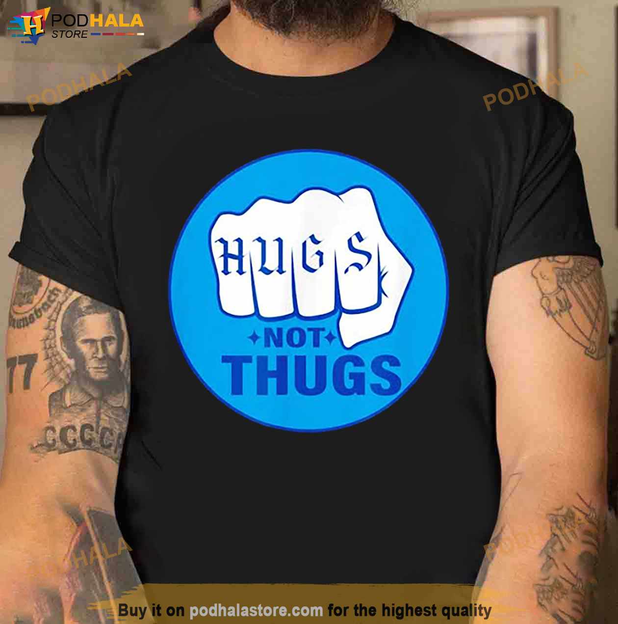 Hugs Not Thugs Shirt - Bring Your Ideas, Thoughts And Imaginations