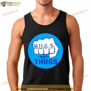 Hugs Not Thugs Shirt 3