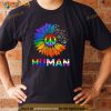 Human Sunflower Rainbow LGBT Flag Gay Pride Proud LGBTQ Shirt