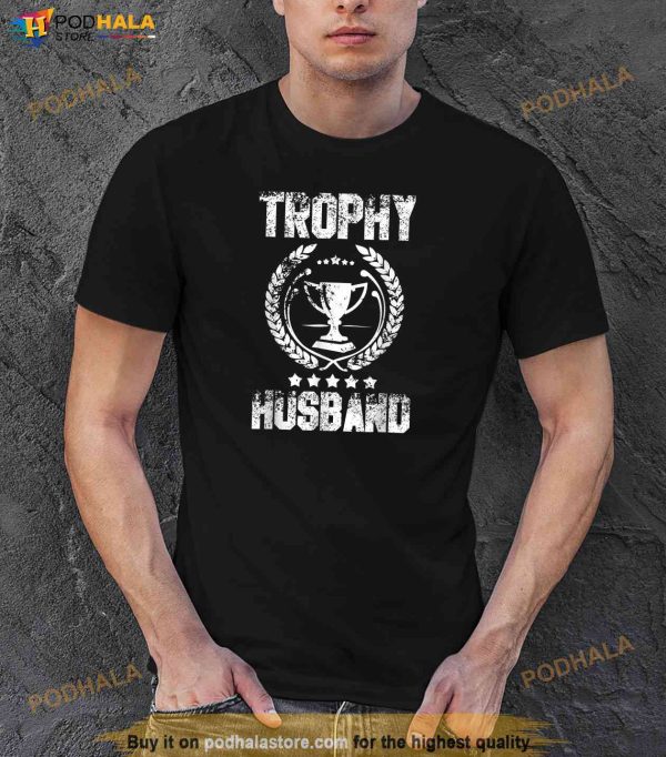 Husband Trophy Cup Design Gift Fathers Day Shirt