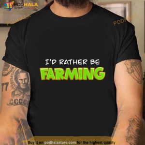 I'd Rather Be Farming Summer Heights High Shirt 2