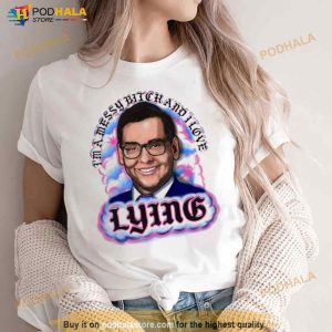I'm A Messy Bitch And I Love Lying Shirt 2