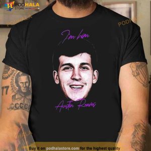 I'm Him Austin Reaves You Ain't Shit Shirt 2